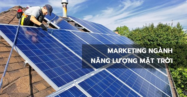 Marketing online ngành điện năng lượng mặt trời